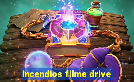 incendios filme drive